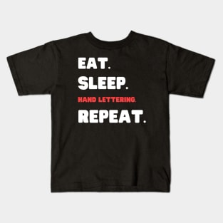 Eat Sleep Hand Lettering Repeat Kids T-Shirt